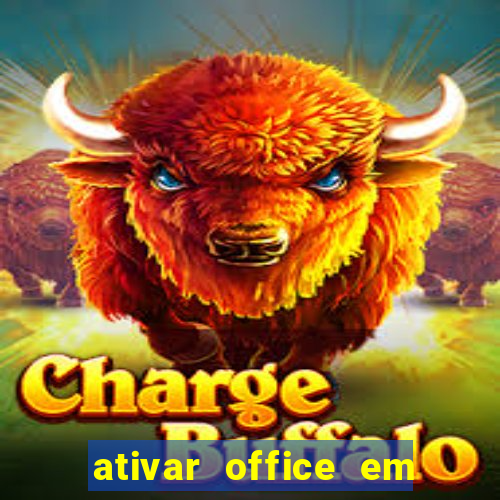 ativar office em 30 segundos